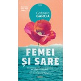 Femei și sare - Gabriela Garcia