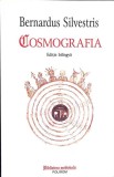 COSMOGRAFIA. EDITIE BILINGVA-BERNARDUS SILVESTRIS-359790