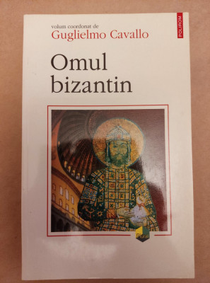 G. CAVALLO - OMUL BIZANTIN (POLIROM, 2000, 328 p. - ISTORIA MENTALITATILOR) foto