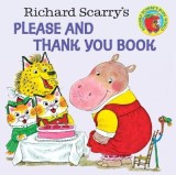 Richard Scarry&#039;s Please and Thank You Book