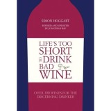 Life's Too Short to Drink Bad Wine