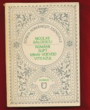 Nicolae Balcescu, &quot;Romanii supt Mihai-Voevod Viteazul&quot;- Editura Junimea, 1988