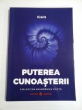 PUTEREA CUNOASTERII Colectia Academia Vietii - IOAN