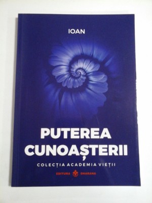 PUTEREA CUNOASTERII Colectia Academia Vietii - IOAN foto