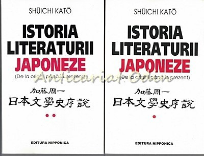 Istoria Literaturii Japoneze I, II - Shuichi Kato foto