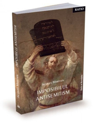 Imposibilul antisemitism &amp;ndash; Jacques Maritain foto