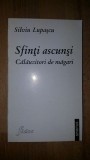 Sfinti ascunsi. Calauzitori de magari- Silviu Lupascu