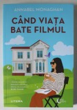 CAND VIATA BATE FILMUL de ANNABEL MONAGHAN , 2023