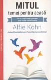 Alfie Kohn - Mitul temei pentru acasa. De ce copiii nostri primesc prea multe