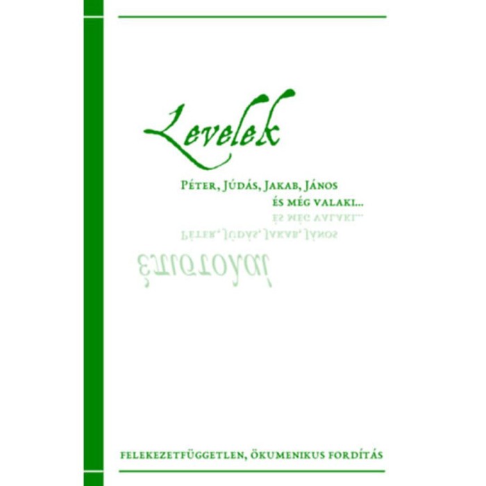 Levelek - P&eacute;ter, J&uacute;d&aacute;s, Jakab, J&aacute;nos &eacute;s m&eacute;g valaki... - Kuncz Alad&aacute;r