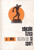 Educatie Fizica si Sport nr. 6 1974 carte 64 pagini format brosat dimensiuni 16x24 cm stare buna limba romana
