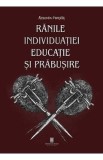 Ranile individuatiei. Educatie si prabusire - Alexandru Pompiliu