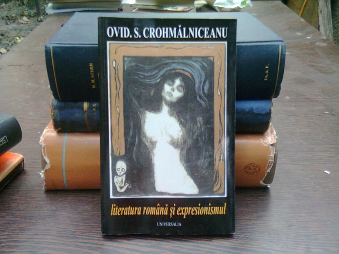 Literatura romana si expresionismul - Ov. S. Crohmalniceanu