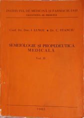SEMEIOLOGIE SI PROPEDEUTICA MEDICALA VOL.2 RINICHII, SPLINA, SANGELE, APARATUL DIGESTIV-I. LUNGU, C. STANCI-220444