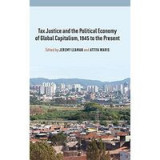 Tax Justice and the Political Economy of Global Capitalism - 1945 to the Present
