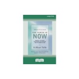 Practicing the Power of Now: Essential Teachings, Meditations, And Exercises From the Power of Now (16pt Large Print Edition)