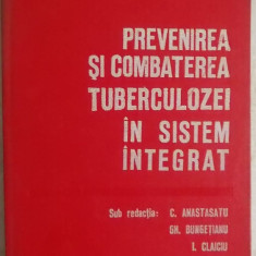 C. Anastasatu, s.a. - Prevenirea si combaterea tuberculozei in sistem integrat