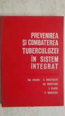 C. Anastasatu, s.a. - Prevenirea si combaterea tuberculozei in sistem integrat foto
