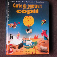 CARTE DE CONSTRUIT PENTRU COPII - URSULA BARFF VOL.1