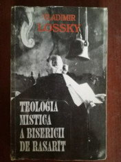 Teologia mistica a bisericii de rasarit- Vladimir Lossky foto