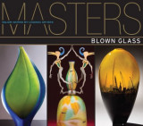 Masters - Blown Glass | Ray Hemachandra, Susan Rossi-Wilcox, Lark Books