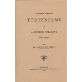 Als&oacute;feh&eacute;r v&aacute;rmegye 1848-49-ben (Als&oacute;feh&eacute;r v&aacute;rmegye t&ouml;rt&eacute;nelme. III. k&ouml;tet) - Szil&aacute;gyi Farkas