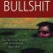 Believing Bullshit: How Not to Get Sucked Into an Intellectual Black Hole