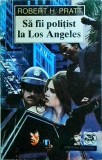 Sa fii politist la Los Angeles - Robert H. Pratt, Dragon, 1994, Politist, Romana, Buna