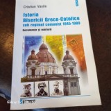 Cristian Vasile - Istoria Bisericii Greco-Catolice sub regimul comunist 1945-1989
