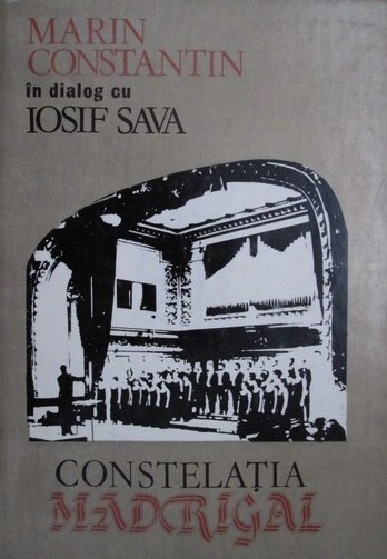 MARIN CONSTANTIN IN DIALOG CU IOSIF SAVA. CONSTELATIA MADRIGAL, 1988