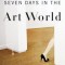 Seven Days in the Art World