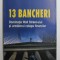 13 BANCHERI - DOMINATIA WALL STREET- ULUI SI URMATORUL COLAPS FINANCIAR de SIMON JOHNSON , JAMES KWAK , 2012