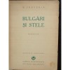 Bulgari si Stele - N. Crevedia, Editura Cartea Romaneasca 1934, Editia a II-a, Carte Veche, Bibliofilie