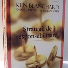 STRATEGII DE RESPONSABILIZARE de KEN BLANCHARD...ALAN RANDOLPH, EDITIA A II-A REVIZUITA , 2007