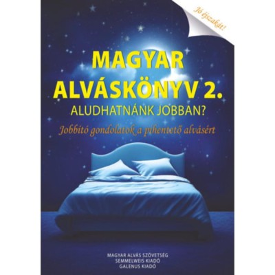 Magyar Alv&amp;aacute;sk&amp;ouml;nyv 2. - Aludhatn&amp;aacute;nk jobban? Jobb&amp;iacute;t&amp;oacute; gondolatok a pihentető alv&amp;aacute;s&amp;eacute;rt foto