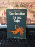 Marius Popescu, Conducător de joc, Gațu, editura Militară, București 1978, 210