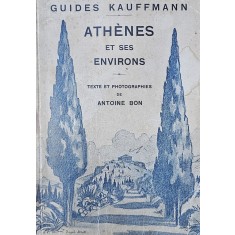 Guides Kauffmann, Ath&egrave;nes et ses environs, Texte et photographies de Antoine Bon, 1934