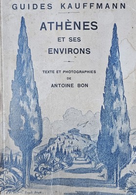 Guides Kauffmann, Ath&amp;egrave;nes et ses environs, Texte et photographies de Antoine Bon, 1934 foto
