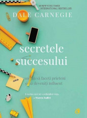 Secretele succesului. Ed. a III-a - DALE CARNEGIE foto