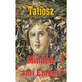 Minden, ami Emberi - Minden, ami az &Eacute;let - Tatiosz