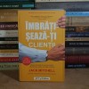 JACK MITCHELL - IMBRATISEAZA-TI CLIENTII , EDITIE REVIZUITA , 2020 *