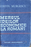 Mersul Ideilor Economice La Romani Vol.2 - Costin Murgescu ,557913