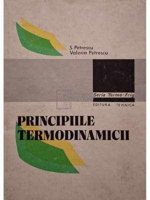 S. Petrescu - Principiile termodinamicii (Editia: 1983) foto