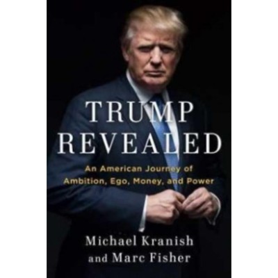 Trump revealed - An American Journey of Ambition, Ego, Money and Power - Michael Kranish foto