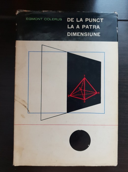 De la punct la a patra dimensiune. Geometria pentru toți - Egmont Colerus
