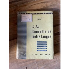 A la conqu&ecirc;te de notre langue. Elocution. Vocabulaire. Grammaire. Orthographe. Construction de phrases. Cours &eacute;l&eacute;mentaire 1e ann&eacute;e.