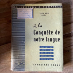 A la conquête de notre langue. Elocution. Vocabulaire. Grammaire. Orthographe. Construction de phrases. Cours élémentaire 1e année.