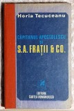 Capitanul Apostolescu si S.A.FRATII&amp;CO - H. Tecuceanu ( dedicatie, semnatura )