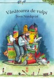 V&acirc;nătoarea de vulpi - Sven Nordqvist
