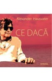 Ce daca - Alexander Hausvater